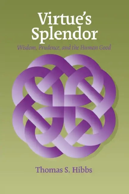Buy Virtue's Splendor (English, Thomas Hibbs) — BookShops.in