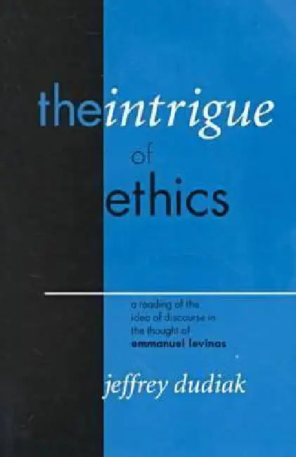 Buy The Intrigue of Ethics (English, Jeffrey Dudiak) — BookShops.in