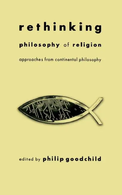 Buy Rethinking Philosophy of Religion (English, Philip Goodchild) — BookShops.in