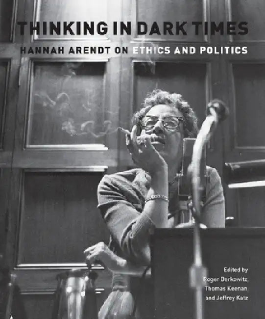 Buy Thinking in Dark Times (English, Roger Berkowitz | Jeffrey Katz | Thomas Keenan) — BookShops.in