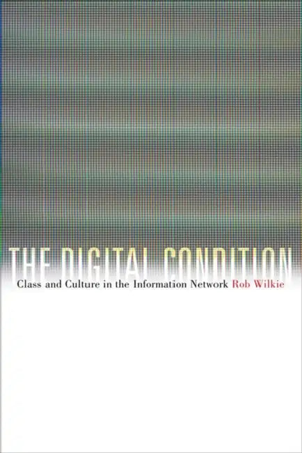 Buy The Digital Condition (English, Robert Wilkie) โ BookShops.in