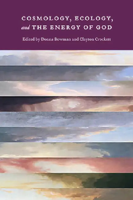 Buy Cosmology, Ecology, and the Energy of God | by Donna Bowman โ BookShops.in