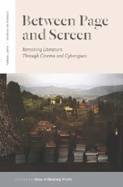 Between Page and Screen: Remaking Literature Through Cinema and Cyberspace (Verbal Arts : Studies in Poetics) view 2