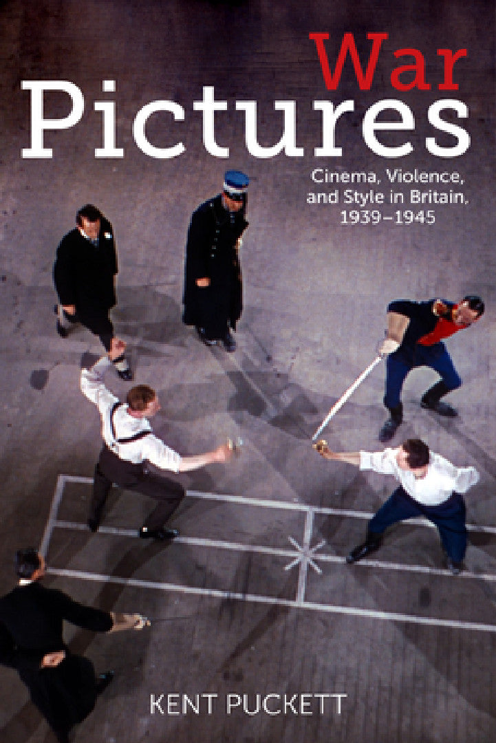War Pictures: Cinema, Violence, and Style in Britain, 1939-1945 (World War II: The Global, Human, and Ethical Dimension) view 2