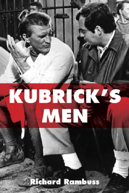 Buy Kubrick's Men by Richard Rambuss | Fordham University Press Hardcover | Literary Theory & Film Studies | Masculinity in Kubrick's Cinema β BookShops.in