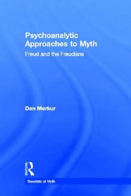 Buy Psychoanalytic Approaches to Myth (English, Daniel Merkur) — BookShops.in