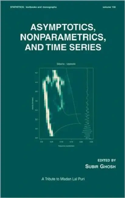 Buy Asymptotics, Nonparametrics, and Time Series (English, Subir Ghosh) — BookShops.in