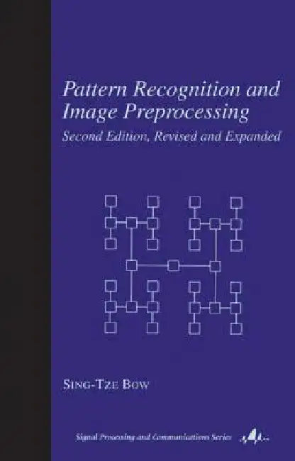 Pattern Recognition and Image Preprocessing (English, Sing T. Bow)