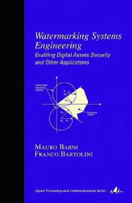 Buy Watermarking Systems Engineering (English, Mauro Barni | Franco Bartolini) — BookShops.in