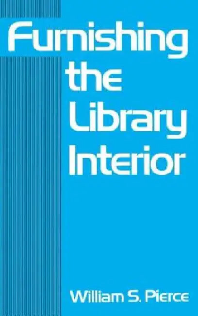 Buy Furnishing the Library Interior (English, William S. Pierce) — BookShops.in
