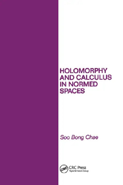 Buy Holomorphy and Calculus in Normed Spates (English, Soo Bong Chae) — BookShops.in