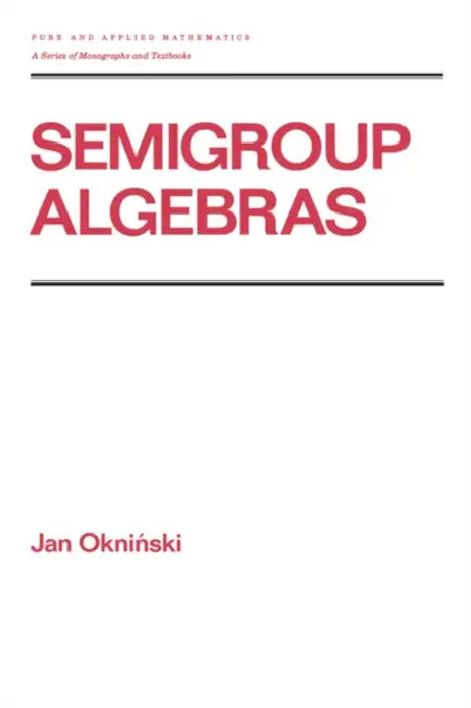 Buy Semigroup Algebras (English, Jan Okninski) โ BookShops.in
