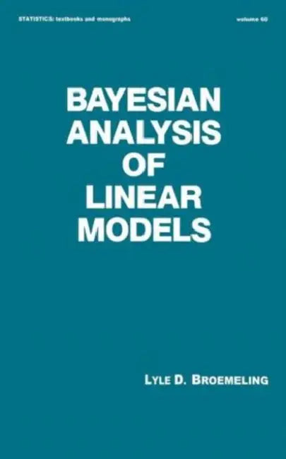 Buy Bayesian Analysis of Linear Models (English, Broemeling) β BookShops.in