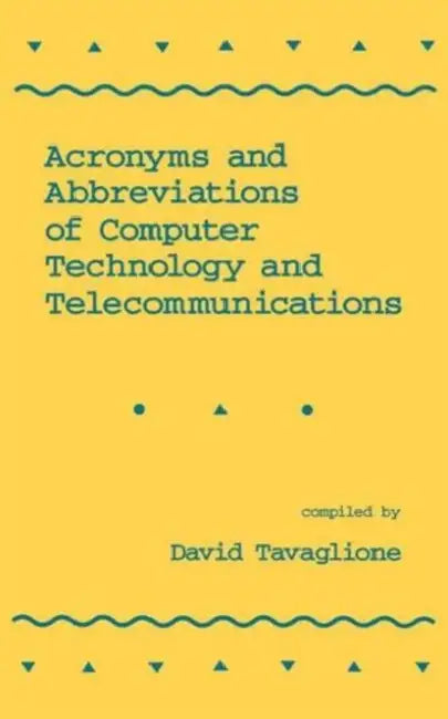 Buy Acronyms and Abbreviations of Computer Technology and Telecommunications | by David Tavaglione | CRC Press | by David Tavaglione | CRC Press | by David Tavaglione | CRC Press | by David Tavaglione | CRC Press | by David Tavaglione | CRC Press | by David Tavaglione | CRC Press | by David Tavaglione | CRC Press | by David Tavaglione | CRC Press | by David Tavaglione | CRC Press | by David Tavaglione | CRC Press | by David Tavaglione | CRC Press | by David Tavaglione | CRC Press | by David Tavaglio — BookShops.in