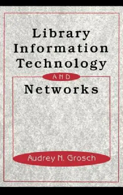 Buy Library Information Technology and Networks (English, Charles Grosch) — BookShops.in