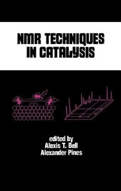 Buy NMR Techniques in Catalysis (English, Alexis T. Bell) — BookShops.in