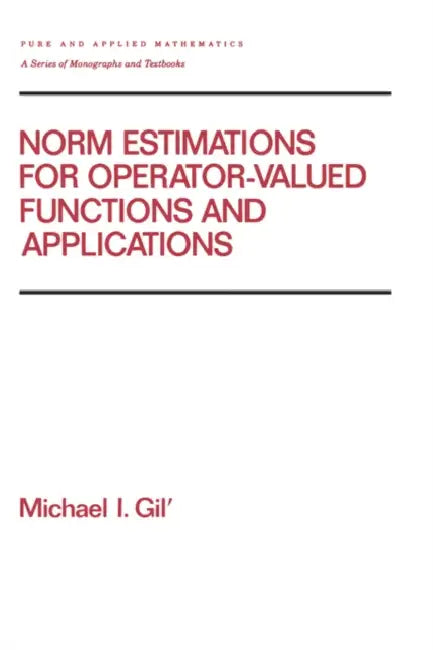 Buy Norm Estimations for Operator Valued Functions and Their Applications (English, Michael Gil) — BookShops.in