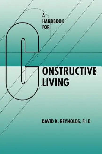Buy A Handbook for Constructive Living | by David K. Reynolds | University of Hawaii Press | by David K. Reynolds | University of Hawaii Press | by David K. Reynolds | University of Hawaii Press | by David K. Reynolds | University of Hawaii Press | by David K. Reynolds | University of Hawaii Press | by David K. Reynolds | University of Hawaii Press | by David K. Reynolds | University of Hawaii Press | by David K. Reynolds | University of Hawaii Press | by David K. Reynolds | University of Hawaii Pre — BookShops.in
