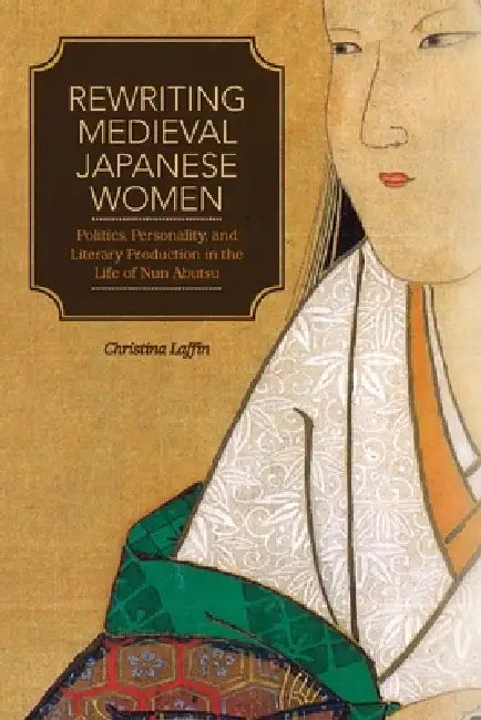 Buy Rewriting Medieval Japanese Women (English, Christina Laffin) — BookShops.in