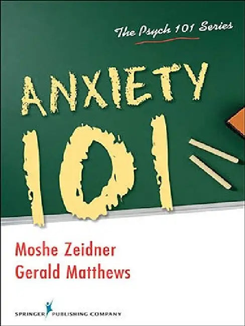 Buy Anxiety 101 (English, Moshe Zeidner | Gerald Matthews) — BookShops.in