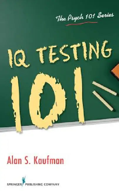 Buy IQ Testing 101 (English, Alan S. Kaufman) — BookShops.in