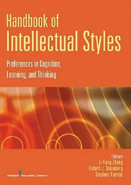 Buy Handbook of Intellectual Styles | by Li-Fang Zhang | Robert J. Sternberg | Stephen Rayner | Springer Publishing Company | by Li-Fang Zhang | Robert J. Sternberg | Stephen Rayner | Springer Publishing Company | by Li-Fang Zhang | Robert J. Sternberg | Stephen Rayner | Springer Publishing Company | by Li-Fang Zhang | Robert J. Sternberg | Stephen Rayner | Springer Publishing Company | by Li-Fang Zhang | Robert J. Sternberg | Stephen Rayner | Springer Publishing Company | by Li-Fang Zhang | Robert — BookShops.in