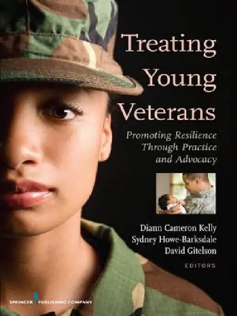Buy Treating Young Veterans | by DiAnn Cameron Kelly | Sydney Howe Barksdale | David Gitelson | Springer Publishing Company | by DiAnn Cameron Kelly | Sydney Howe Barksdale | David Gitelson | Springer Publishing Company | by DiAnn Cameron Kelly | Sydney Howe Barksdale | David Gitelson | Springer Publishing Company | by DiAnn Cameron Kelly | Sydney Howe Barksdale | David Gitelson | Springer Publishing Company | by DiAnn Cameron Kelly | Sydney Howe Barksdale | David Gitelson | Springer Publishing Comp — BookShops.in