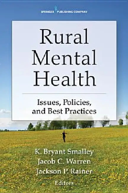 Buy Rural Mental Health | by K. Bryant Smalley | Jacob C. Warren | Jackson P. Rainer | Springer Publishing Company | by K. Bryant Smalley | Jacob C. Warren | Jackson P. Rainer | Springer Publishing Company | by K. Bryant Smalley | Jacob C. Warren | Jackson P. Rainer | Springer Publishing Company | by K. Bryant Smalley | Jacob C. Warren | Jackson P. Rainer | Springer Publishing Company | by K. Bryant Smalley | Jacob C. Warren | Jackson P. Rainer | Springer Publishing Company | by K. Bryant Smalley |  — BookShops.in