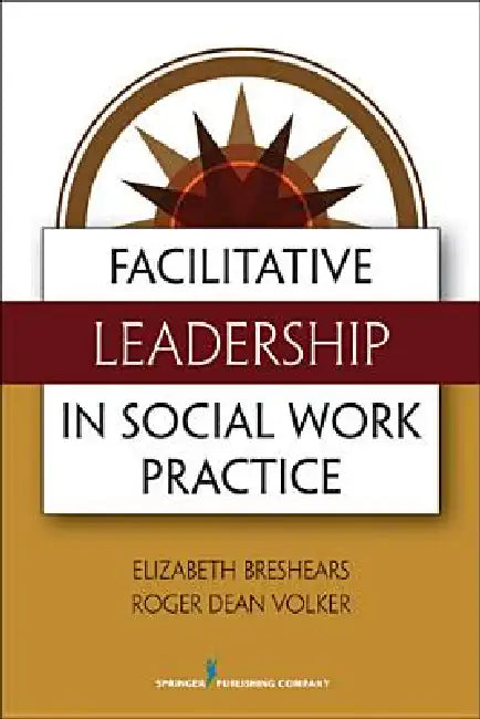 Buy Facilitative Leadership in Social Work Practice (English, Elizabeth Med Breshears | Roger Dean MDIV Volker) — BookShops.in