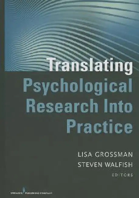 Buy Translating Psychological Research Into Practice | by Lisa Grossman | Steven Walfish | Springer Publishing Company | by Lisa Grossman | Steven Walfish | Springer Publishing Company | by Lisa Grossman | Steven Walfish | Springer Publishing Company | by Lisa Grossman | Steven Walfish | Springer Publishing Company | by Lisa Grossman | Steven Walfish | Springer Publishing Company | by Lisa Grossman | Steven Walfish | Springer Publishing Company | by Lisa Grossman | Steven Walfish | Springer Publishi — BookShops.in