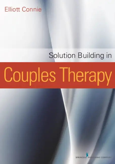 Buy Solution Building in Couples Therapy | by Elliott Ma Connie | Springer Publishing Company | by Elliott Ma Connie | Springer Publishing Company | by Elliott Ma Connie | Springer Publishing Company | by Elliott Ma Connie | Springer Publishing Company | by Elliott Ma Connie | Springer Publishing Company | by Elliott Ma Connie | Springer Publishing Company | by Elliott Ma Connie | Springer Publishing Company | by Elliott Ma Connie | Springer Publishing Company | by Elliott Ma Connie | Springer Publi — BookShops.in