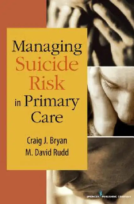 Buy Managing Suicide Risk in Primary Care | by Craig J. Bryan | M. David Rudd | Springer Publishing Company | by Craig J. Bryan | M. David Rudd | Springer Publishing Company | by Craig J. Bryan | M. David Rudd | Springer Publishing Company | by Craig J. Bryan | M. David Rudd | Springer Publishing Company | by Craig J. Bryan | M. David Rudd | Springer Publishing Company | by Craig J. Bryan | M. David Rudd | Springer Publishing Company | by Craig J. Bryan | M. David Rudd | Springer Publishing Company  — BookShops.in