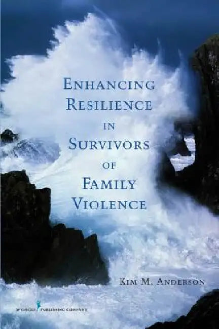 Buy Enhancing Resilience in Survivors of Family Violence | by Kim M. Anderson | Springer Publishing Company | by Kim M. Anderson | Springer Publishing Company | by Kim M. Anderson | Springer Publishing Company | by Kim M. Anderson | Springer Publishing Company | by Kim M. Anderson | Springer Publishing Company | by Kim M. Anderson | Springer Publishing Company | by Kim M. Anderson | Springer Publishing Company | by Kim M. Anderson | Springer Publishing Company | by Kim M. Anderson | Springer Publish — BookShops.in
