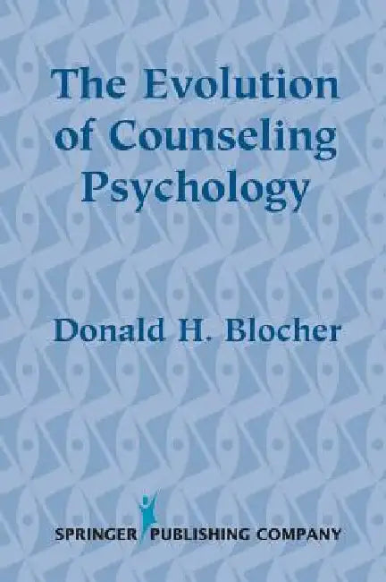 Buy The Evolution of Counseling Psychology | by Donald H. Blocher | Springer Publishing Company | by Donald H. Blocher | Springer Publishing Company | by Donald H. Blocher | Springer Publishing Company | by Donald H. Blocher | Springer Publishing Company | by Donald H. Blocher | Springer Publishing Company | by Donald H. Blocher | Springer Publishing Company | by Donald H. Blocher | Springer Publishing Company | by Donald H. Blocher | Springer Publishing Company | by Donald H. Blocher | Springer Pub — BookShops.in