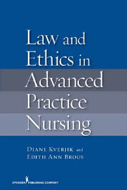 Buy Law and Ethics in Advanced Practice Nursing | by Diane K. Jd Kjervik | Edith Ann Jd Brous | Springer Publishing Company | by Diane K. Jd Kjervik | Edith Ann Jd Brous | Springer Publishing Company | by Diane K. Jd Kjervik | Edith Ann Jd Brous | Springer Publishing Company | by Diane K. Jd Kjervik | Edith Ann Jd Brous | Springer Publishing Company | by Diane K. Jd Kjervik | Edith Ann Jd Brous | Springer Publishing Company | by Diane K. Jd Kjervik | Edith Ann Jd Brous | Springer Publishing Company — BookShops.in