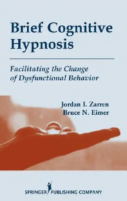 Buy Brief Cognitive Hypnosis | by Jordan I. Msw Zarren | Bruce N. Eimer | Springer Publishing Company | by Jordan I. Msw Zarren | Bruce N. Eimer | Springer Publishing Company | by Jordan I. Msw Zarren | Bruce N. Eimer | Springer Publishing Company | by Jordan I. Msw Zarren | Bruce N. Eimer | Springer Publishing Company | by Jordan I. Msw Zarren | Bruce N. Eimer | Springer Publishing Company | by Jordan I. Msw Zarren | Bruce N. Eimer | Springer Publishing Company | by Jordan I. Msw Zarren | Bruce N. — BookShops.in
