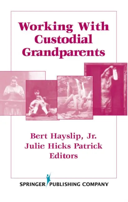 Buy Working With Custodial Grandparents | by Jr. Hayslip Bert | Julie Hicks Patrick | Springer Publishing Company | by Jr. Hayslip Bert | Julie Hicks Patrick | Springer Publishing Company | by Jr. Hayslip Bert | Julie Hicks Patrick | Springer Publishing Company | by Jr. Hayslip Bert | Julie Hicks Patrick | Springer Publishing Company | by Jr. Hayslip Bert | Julie Hicks Patrick | Springer Publishing Company | by Jr. Hayslip Bert | Julie Hicks Patrick | Springer Publishing Company | by Jr. Hayslip Ber — BookShops.in