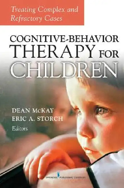 Buy Cognitive Behavior Therapy for Children | by Dean McKay | Eric A. Storch | Springer Publishing Company | by Dean McKay | Eric A. Storch | Springer Publishing Company | by Dean McKay | Eric A. Storch | Springer Publishing Company | by Dean McKay | Eric A. Storch | Springer Publishing Company | by Dean McKay | Eric A. Storch | Springer Publishing Company | by Dean McKay | Eric A. Storch | Springer Publishing Company | by Dean McKay | Eric A. Storch | Springer Publishing Company | by Dean McKay | E — BookShops.in
