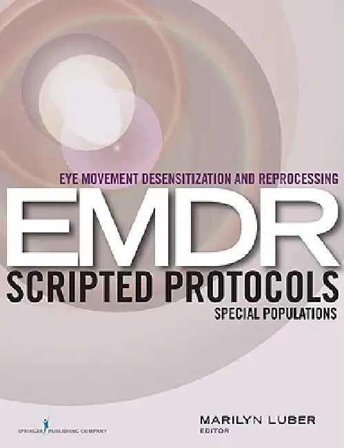 Buy Eye Movement Desensitization and Reprocessing (EMDR) Scripted Protocols (English, Marilyn Luber) — BookShops.in