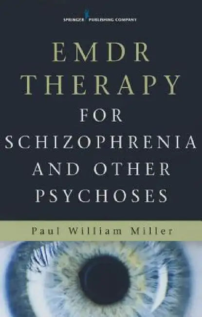 Buy EMDR Therapy for Schizophrenia and Other Psychoses (English, Paul William Miller) — BookShops.in