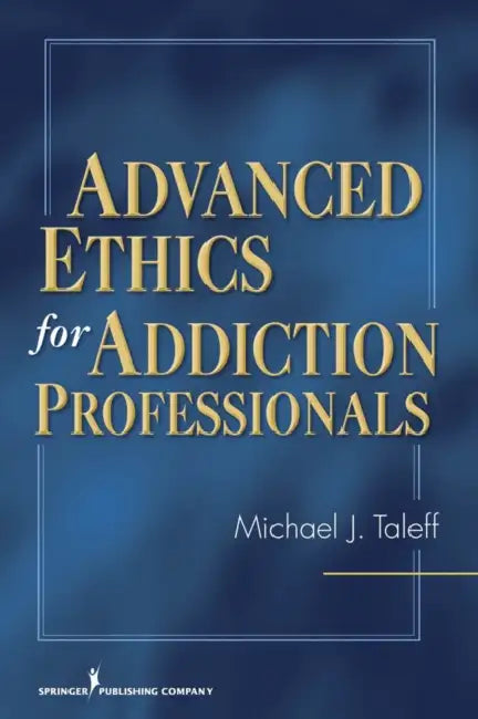 Buy Advanced Ethics for Addiction Professionals (English, Michael J. Taleff) — BookShops.in