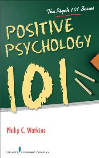 Buy Positive Psychology 101 (English, Philip C. Watkins) — BookShops.in