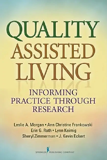 Buy Quality Assisted Living (English, Leslie A. Morgan | Ann Christine Frankowski | Erin G. Ma Roth) — BookShops.in