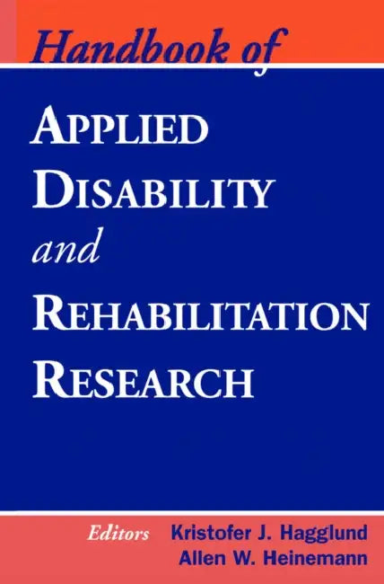 Buy Handbook of Applied Disability and Rehabilitation Research (English, Kristofer J. Hagglund | Allen W. Heinemann) — BookShops.in