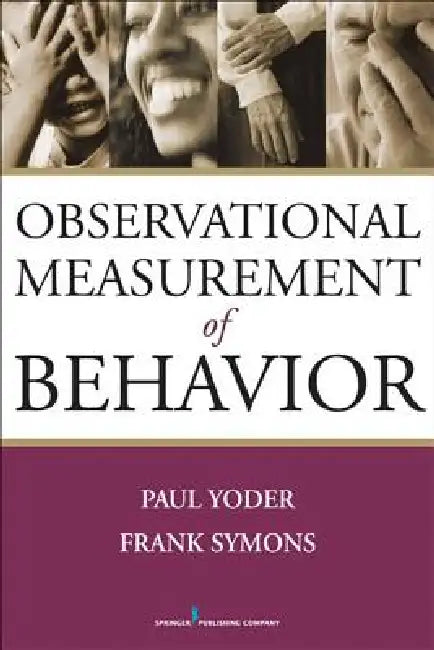 Buy Observational Measurement of Behavior | by Paul Yoder | Frank Symons | Springer Publishing Company | by Paul Yoder | Frank Symons | Springer Publishing Company | by Paul Yoder | Frank Symons | Springer Publishing Company | by Paul Yoder | Frank Symons | Springer Publishing Company | by Paul Yoder | Frank Symons | Springer Publishing Company | by Paul Yoder | Frank Symons | Springer Publishing Company | by Paul Yoder | Frank Symons | Springer Publishing Company | by Paul Yoder | Frank Symons | Sp — BookShops.in