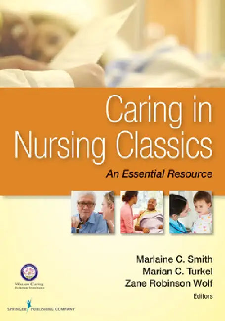 Buy Caring in Nursing Classics | by Marlaine C. Smith | Marian C. Turkel | Zane Robinson Wolf | Springer Publishing Company | by Marlaine C. Smith | Marian C. Turkel | Zane Robinson Wolf | Springer Publishing Company | by Marlaine C. Smith | Marian C. Turkel | Zane Robinson Wolf | Springer Publishing Company | by Marlaine C. Smith | Marian C. Turkel | Zane Robinson Wolf | Springer Publishing Company | by Marlaine C. Smith | Marian C. Turkel | Zane Robinson Wolf | Springer Publishing Company | by Mar — BookShops.in