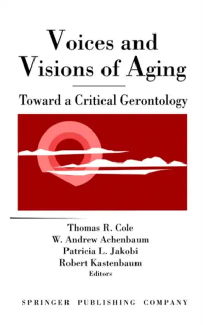 Buy Voices and Visions of Aging (English, Thomas R. Cole | W. Andrew Achenbaum | Patricia L. Jakobi) — BookShops.in
