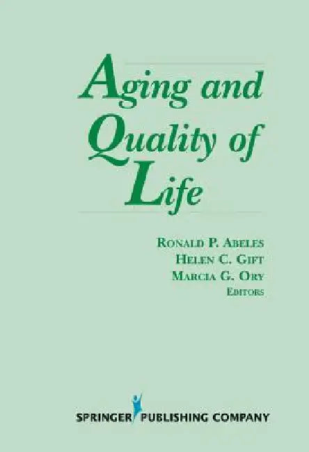 Buy Aging and Quality of Life | by Ronald P. Abeles | Helen C. Gift | Marcia G. Ory | Springer Publishing Company | by Ronald P. Abeles | Helen C. Gift | Marcia G. Ory | Springer Publishing Company | by Ronald P. Abeles | Helen C. Gift | Marcia G. Ory | Springer Publishing Company | by Ronald P. Abeles | Helen C. Gift | Marcia G. Ory | Springer Publishing Company | by Ronald P. Abeles | Helen C. Gift | Marcia G. Ory | Springer Publishing Company | by Ronald P. Abeles | Helen C. Gift | Marcia G. Ory — BookShops.in