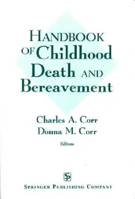 Buy Handbook of Childhood Death and Bereavement (English, Charles A. Corr | Donna M. Corr) — BookShops.in