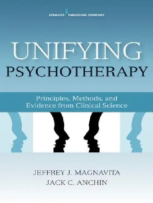 Buy Unifying Psychotherapy | by Jack Anchin | Jeffrey J. Magnavita | Springer Publishing Company | by Jack Anchin | Jeffrey J. Magnavita | Springer Publishing Company | by Jack Anchin | Jeffrey J. Magnavita | Springer Publishing Company | by Jack Anchin | Jeffrey J. Magnavita | Springer Publishing Company | by Jack Anchin | Jeffrey J. Magnavita | Springer Publishing Company | by Jack Anchin | Jeffrey J. Magnavita | Springer Publishing Company | by Jack Anchin | Jeffrey J. Magnavita | Springer Publis — BookShops.in